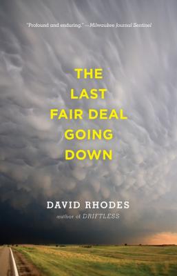 The Last Fair Deal Going Down - David Rhodes 