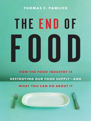 The End of Food - Thomas F. Pawlick 