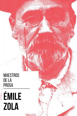 Maestros de la Prosa - Émile Zola - August Nemo Maestros de la Prosa