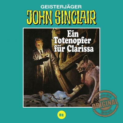 John Sinclair, Tonstudio Braun, Folge 82: Ein Totenopfer für Clarissa (Ungekürzt) - Jason Dark 