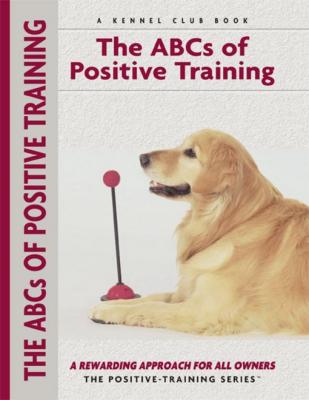 Abc's Of Positive Training - Miriam Fields-Babineau Positive Training