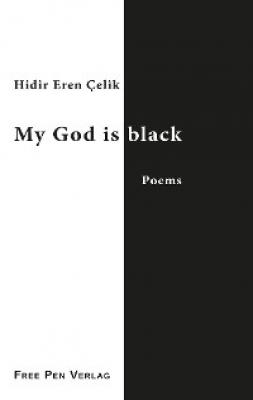 My God Is Black - Hıdır Eren Çelik 