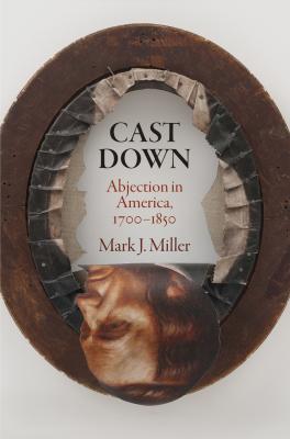 Cast Down - Mark J. Miller Early American Studies
