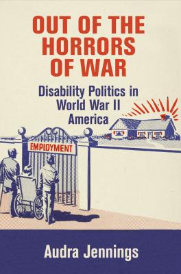 Out of the Horrors of War - Audra Jennings Politics and Culture in Modern America