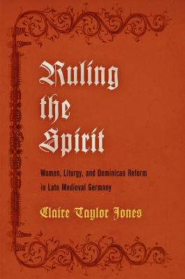 Ruling the Spirit - Claire Taylor Jones The Middle Ages Series