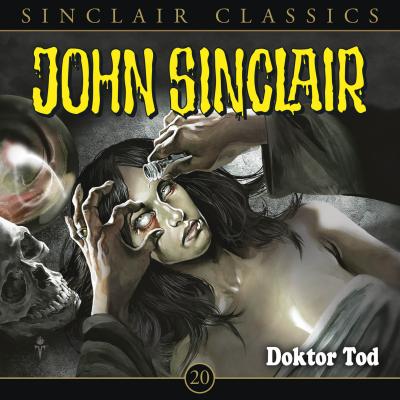 John Sinclair - Classics, Folge 20: Doktor Tod - Jason Dark 