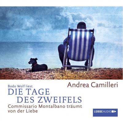 Die Tage des Zweifels  - Commissario Montalbano träumt von der Liebe - Andrea Camilleri 