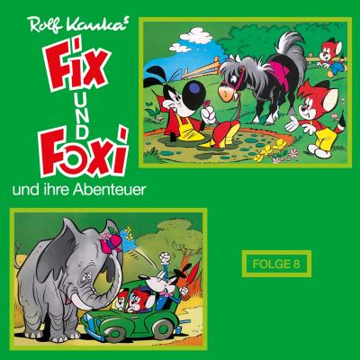 Fix und Foxi, Fix und Foxi und ihre Abenteuer, Folge 8 - Rolf Kauka 