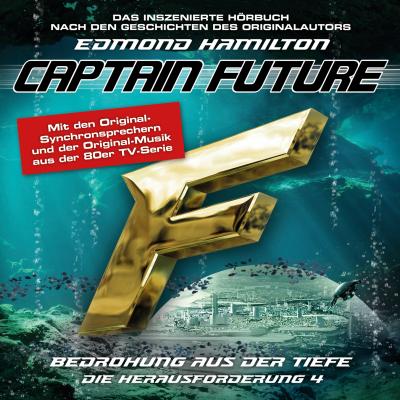 Captain Future, Die Herausforderung, Folge 4: Bedrohung aus der Tiefe - Edmond  Hamilton 