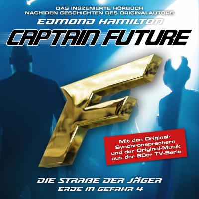Captain Future, Erde in Gefahr, Folge 4: Die Straße der Jäger - Edmond  Hamilton 