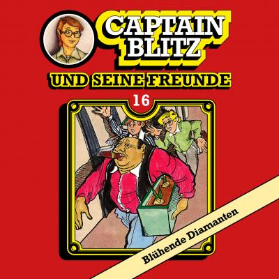 Captain Blitz und seine Freunde, Folge 16: Blühende Diamanten - Steffen Kent 