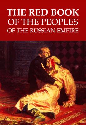 The Red Book of the Peoples of the Russian Empire - Margus Kolga 