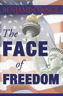 The Face of Freedom - Benjamin Vance 