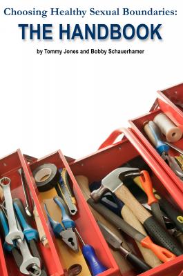 Choosing Healthy Sexual Boundaries: The Handbook - Tommy Jones 