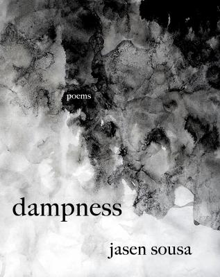 dampness - Jasen Sousa 