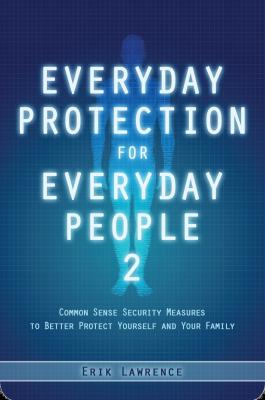 Everyday Protection for Everyday People 2 - Erik Lawrence 