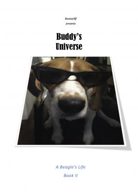 Buddy's Universe - A Beagle's Life Book II - BuzzzzOff 
