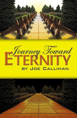 Journey Toward Eternity - Joe Callihan 