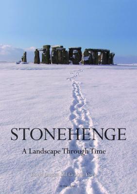 Stonehenge: A Landscape Through Time - Graeme  Davis Studies in the British Mesolithic and Neolithic