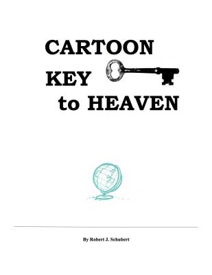 Cartoon Key To Heaven - Fr. Robert J. Schubert 