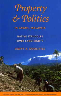 Property and Politics in Sabah, Malaysia - Amity A. Doolittle Culture, Place, and Nature