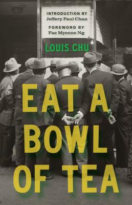 Eat a Bowl of Tea - Louis Chu Classics of Asian American Literature