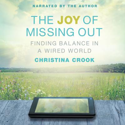 The Joy of Missing Out - Christina Crook 