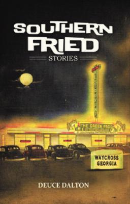 Southern Fried Stories - Deuce Dalton 