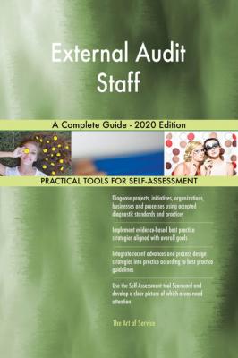 External Audit Staff A Complete Guide - 2020 Edition - Gerardus Blokdyk 
