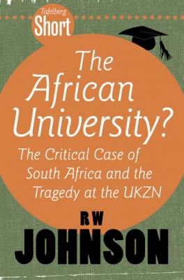 Tafelberg Short: The African University? - RW Johnson Tafelberg Kort/Tafelberg Short