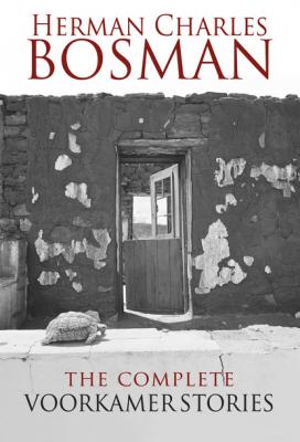 The Complete Voorkamer Stories - Herman Charles Bosman 