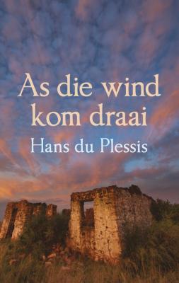 As die wind kom draai - Hans du Plessis 