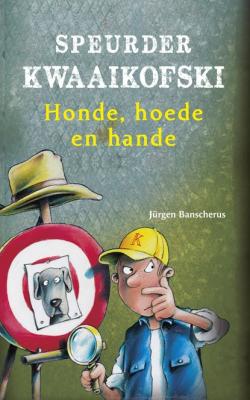 Speurder Kwaaikofski 6: Honde, hoede en hande - Jüngen Banscherus Speurder Kwaaikofski