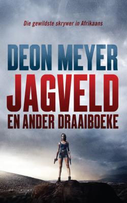 Jagveld - Deon Meyer 