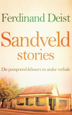 Sandveldstories - Ferdinand Deist 