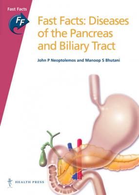 Fast Facts: Diseases of Pancreas and Biliary Tract - John P Neoptolemos 