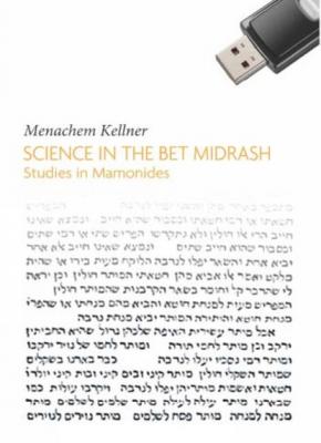 Science in the Bet Midrash - Menachem Kellner Emunot: Jewish Philosophy and Kabbalah