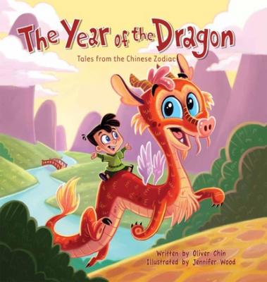 The Year of the Dragon - Oliver Chin Tales from the Chinese Zodiac