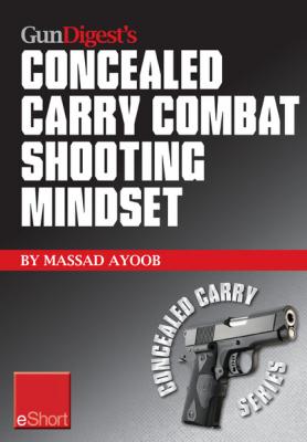 Gun Digest's Combat Shooting Mindset Concealed Carry eShort - Massad  Ayoob Concealed Carry eShorts