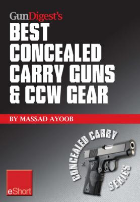 Gun Digest's Best Concealed Carry Guns & CCW Gear eShort - Massad  Ayoob Concealed Carry eShorts