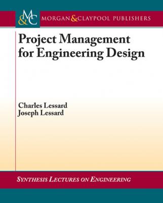 Project Management for Engineering Design - Charles Lessard Synthesis Lectures on Engineering