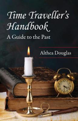 Time Traveller's Handbook - Althea Douglas Genealogist's Reference Shelf
