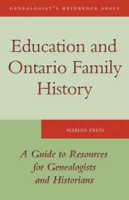 Education and Ontario Family History - Marian Press Genealogist's Reference Shelf