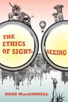 The Ethics of Sightseeing - Dean MacCannell 