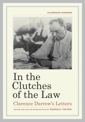 In the Clutches of the Law - Clarence Darrow 