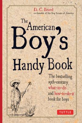 American Boy's Handy Book - Daniel C. Beard 