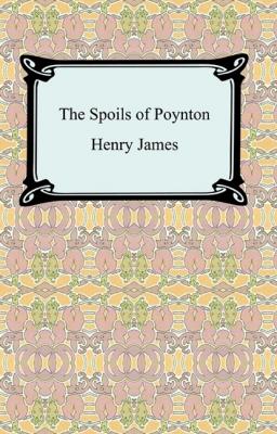 The Spoils of Poynton - Генри Джеймс 