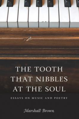 The Tooth That Nibbles at the Soul - Marshall Brown Literary Conjugations