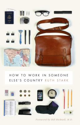 How to Work in Someone Else's Country - Ruth Stark Donald R. Ellegood International Publications