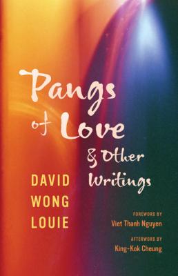 Pangs of Love and Other Writings - David Wong Louie Classics of Asian American Literature